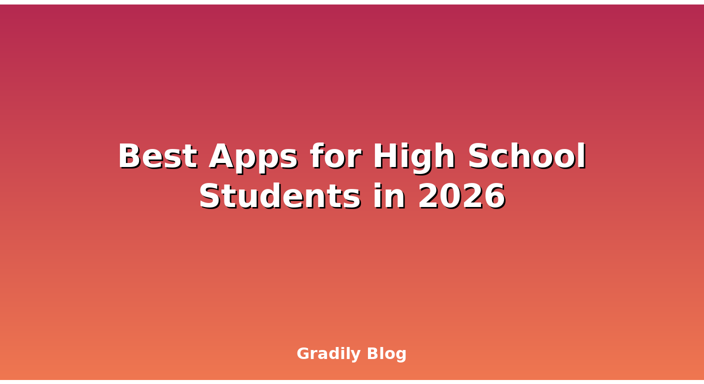 Best Apps for High School Students in 2026