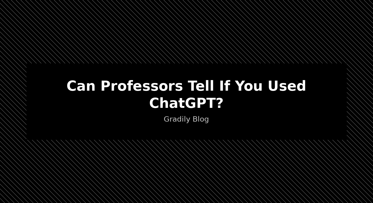 Can Professors Tell If You Used ChatGPT? (What They Actually Look For)