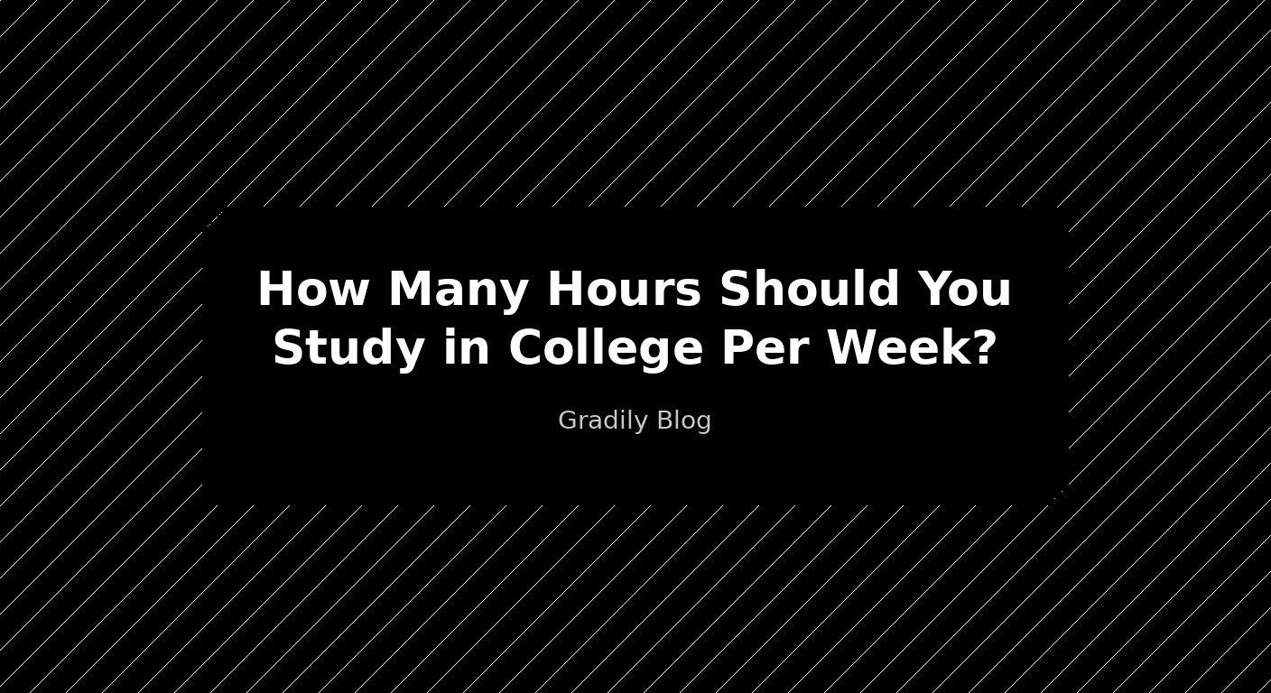 How Many Hours Should You Study in College Per Week?