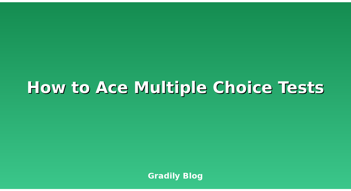 How to Ace Multiple Choice Tests (Strategies That Work)