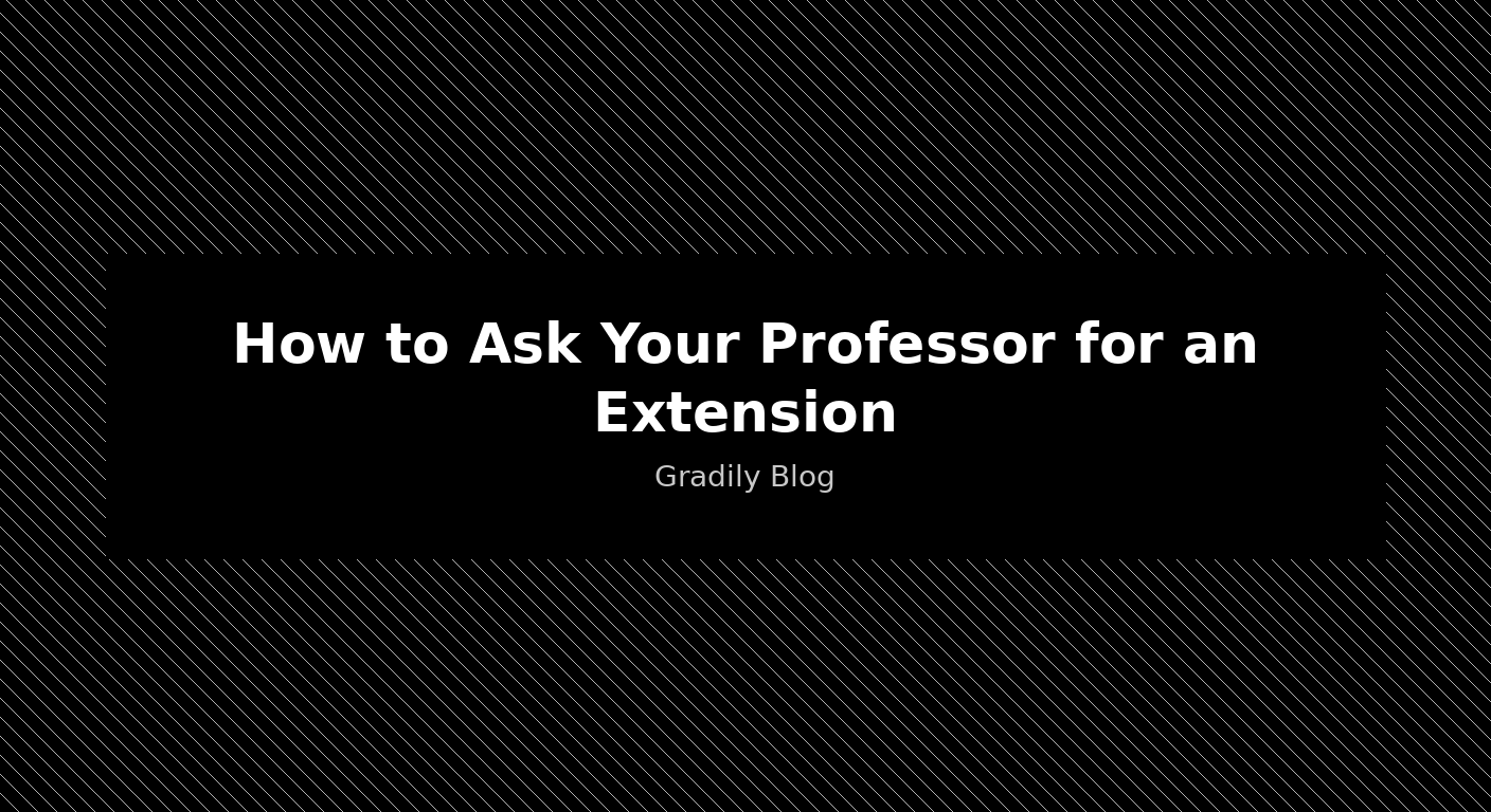 How to Ask Your Professor for an Extension (Email Templates That Work)