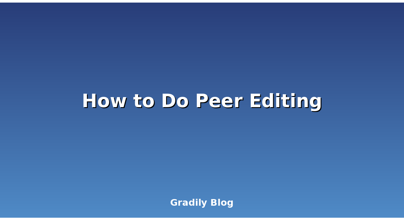 How to Do Peer Editing (What to Actually Look For)