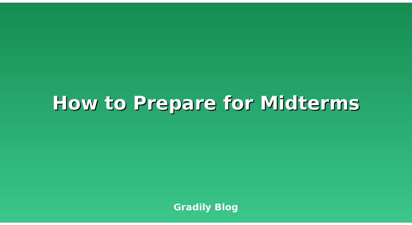 How to Prepare for Midterms (Study Plan That Works)