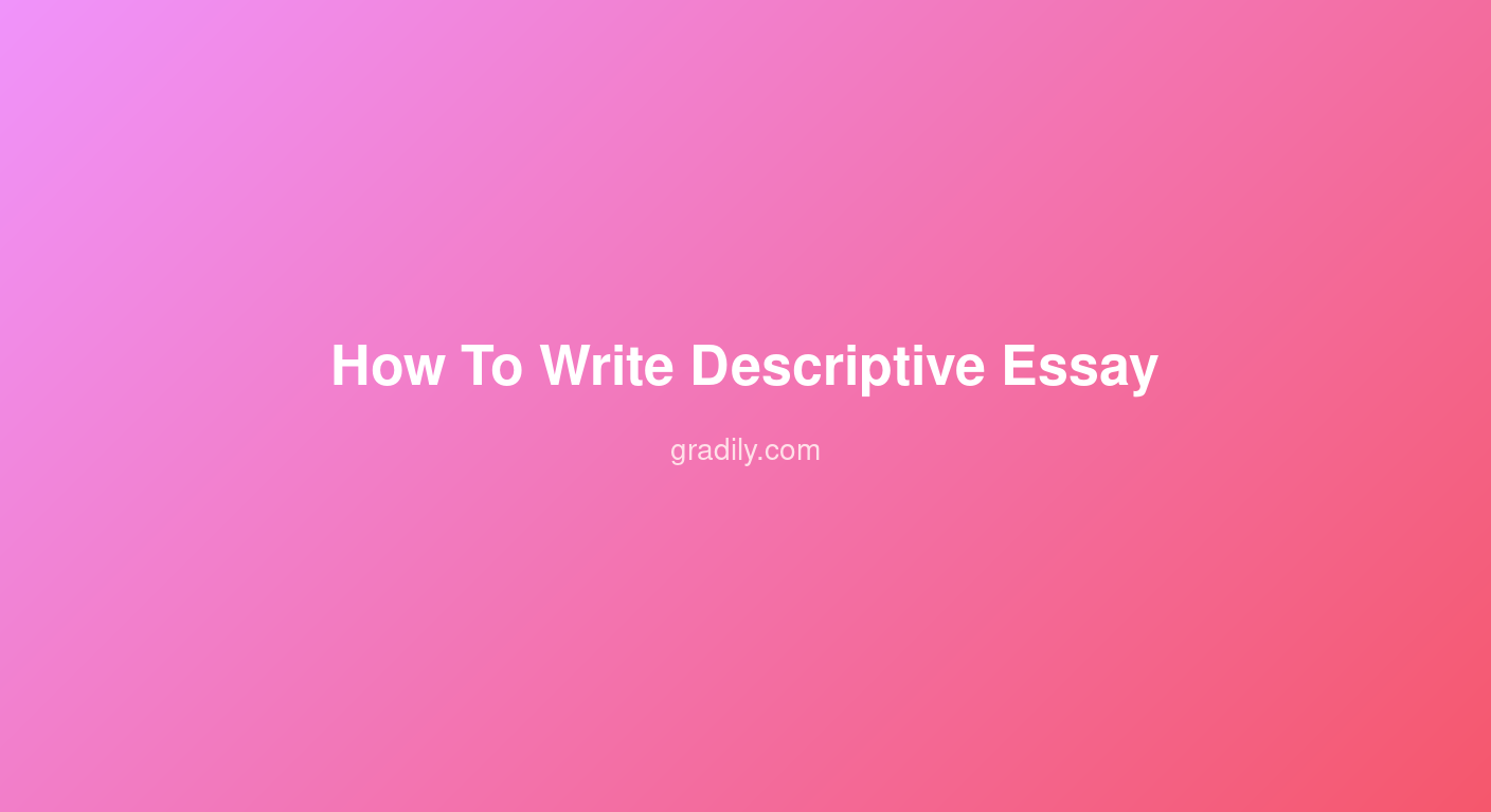 How to Write a Descriptive Essay That Stands Out