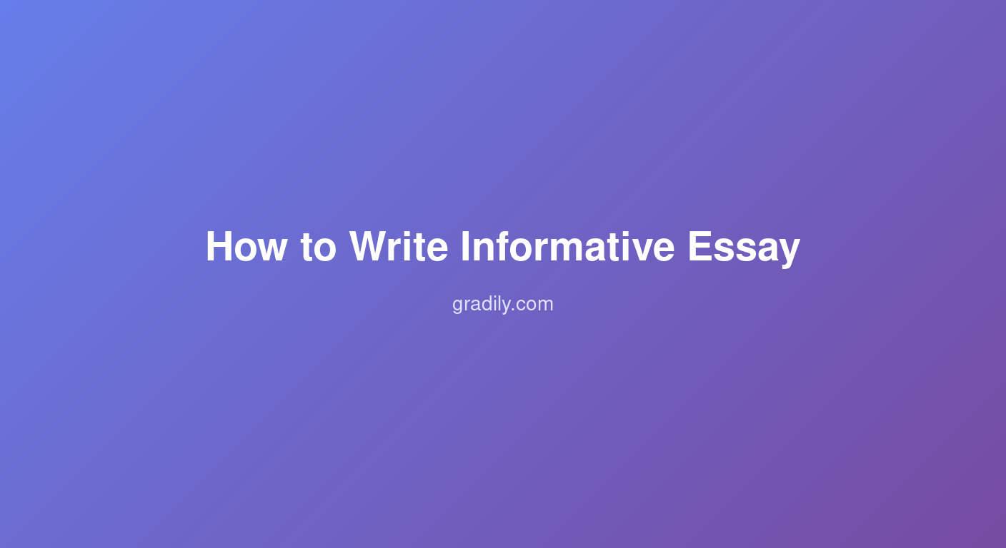 How to Write an Informative Essay (Step by Step)