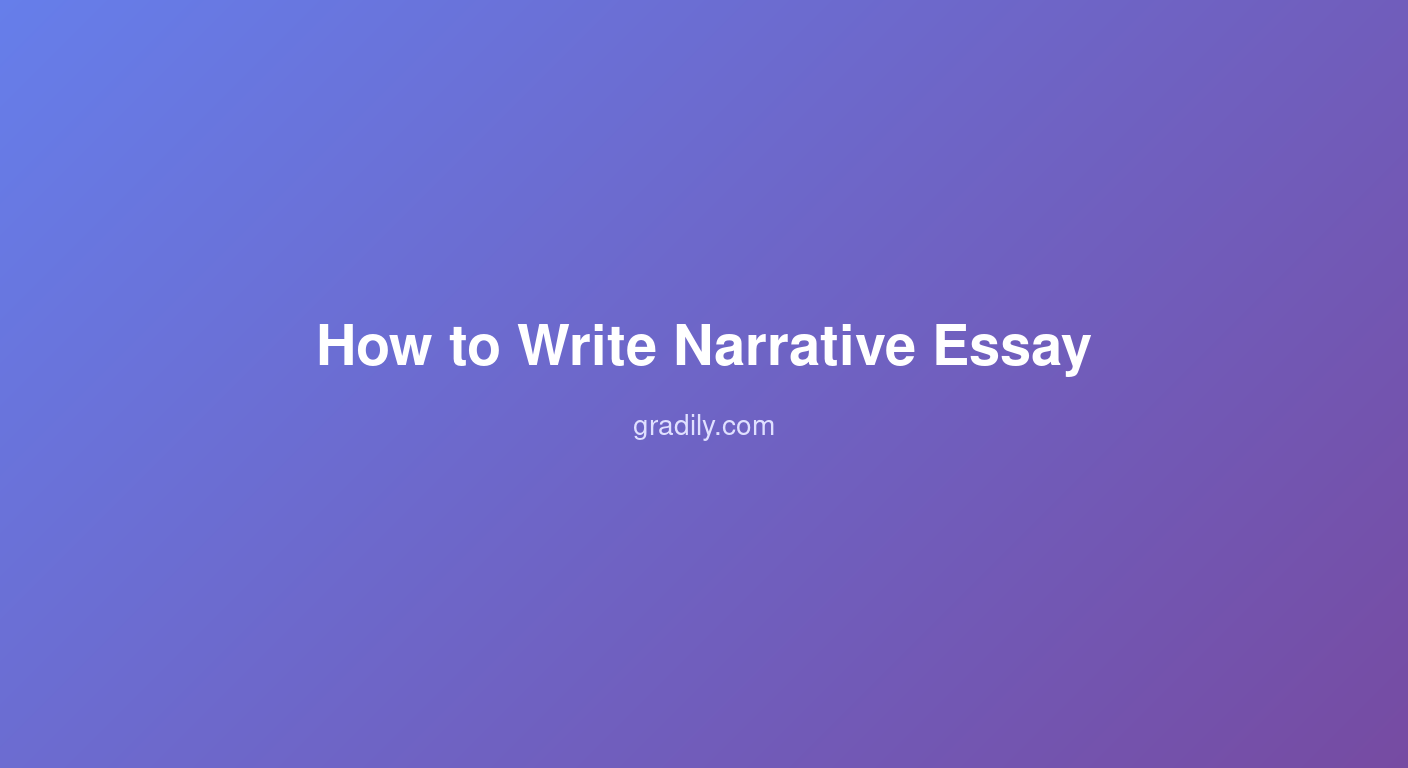 How to Write a Narrative Essay for College (With Examples)