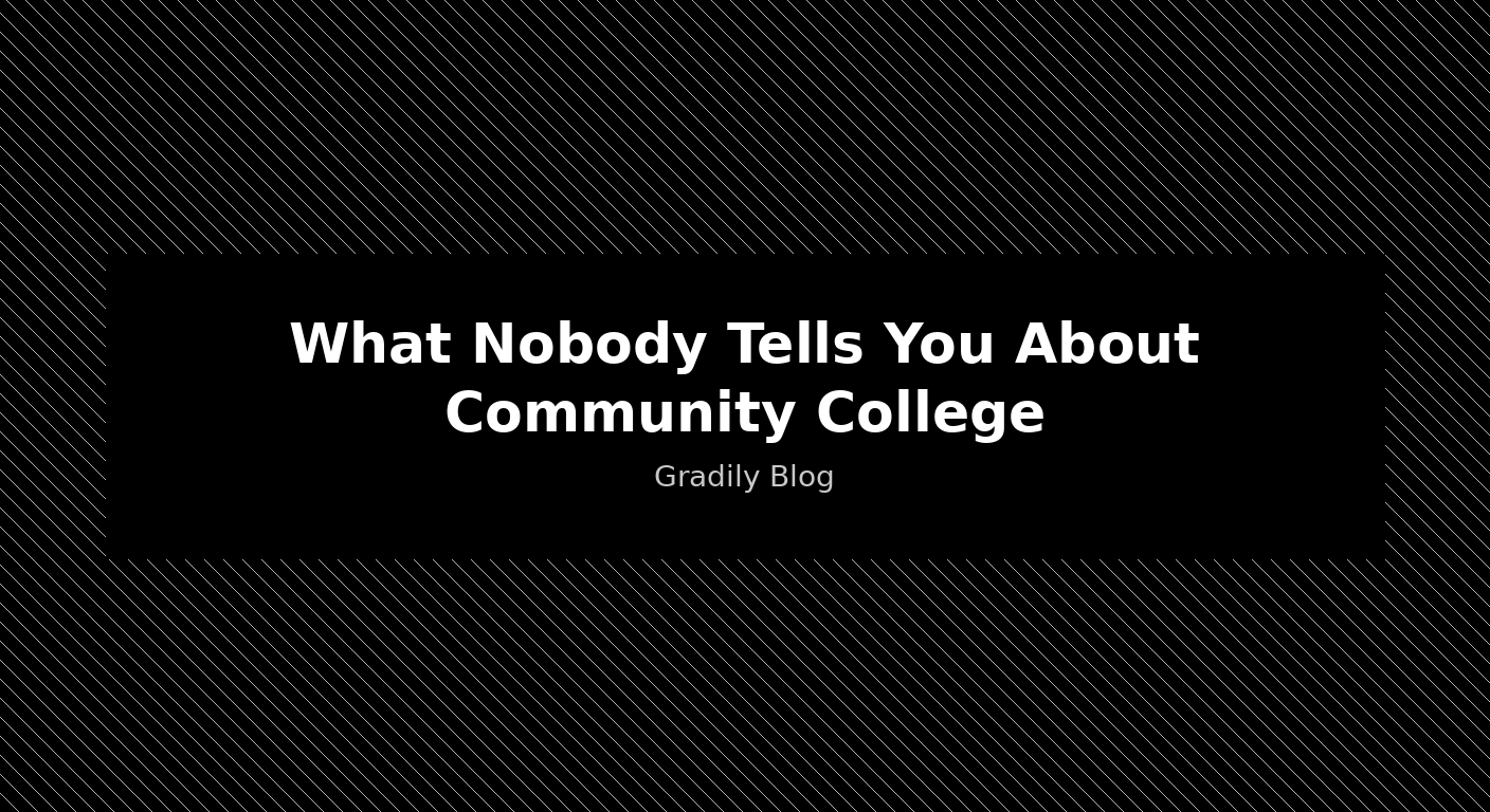 What Nobody Tells You About Community College (The Real Truth)